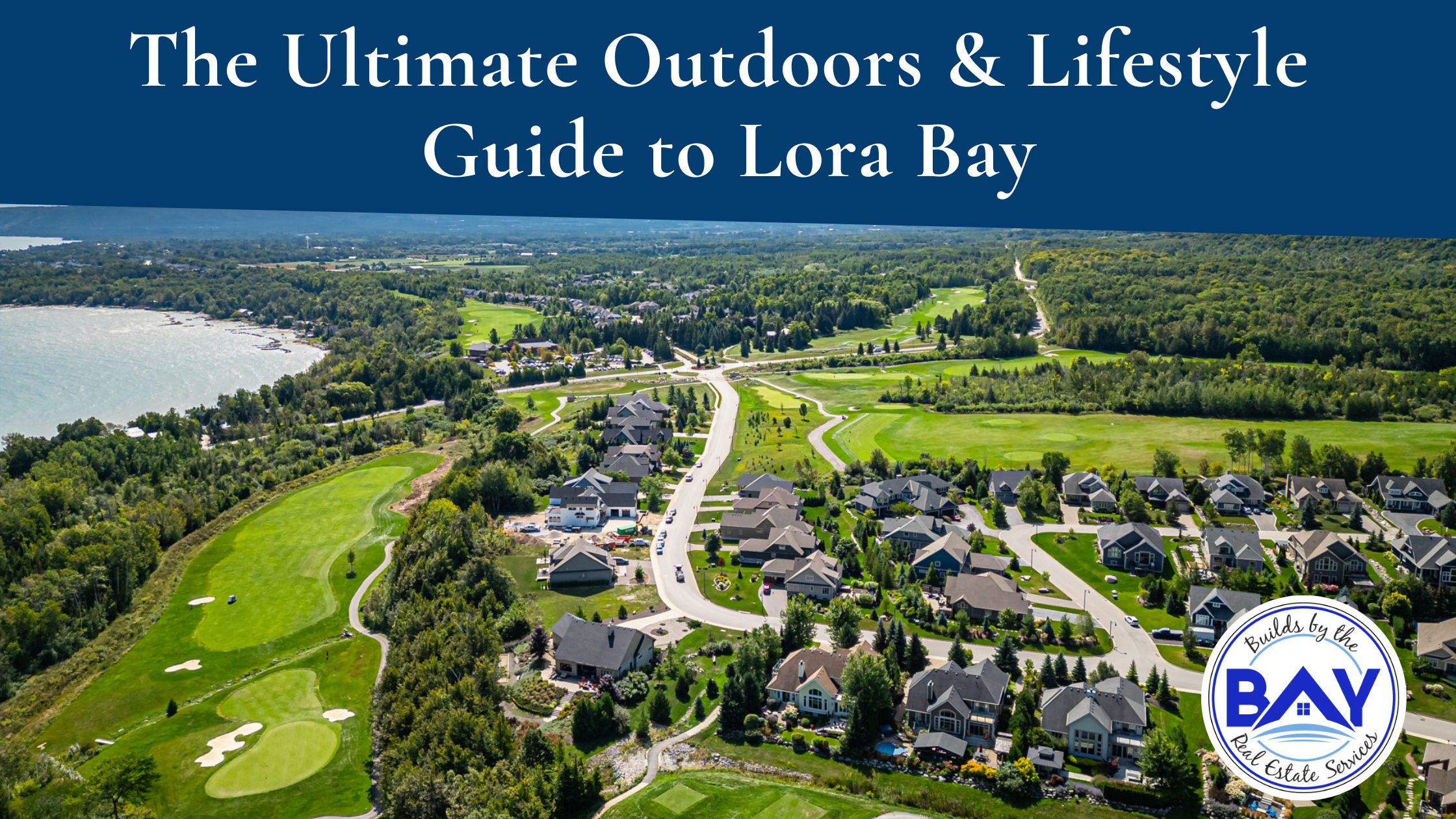 The Ultimate Outdoors & Lifestyle Guide to Lora Bay