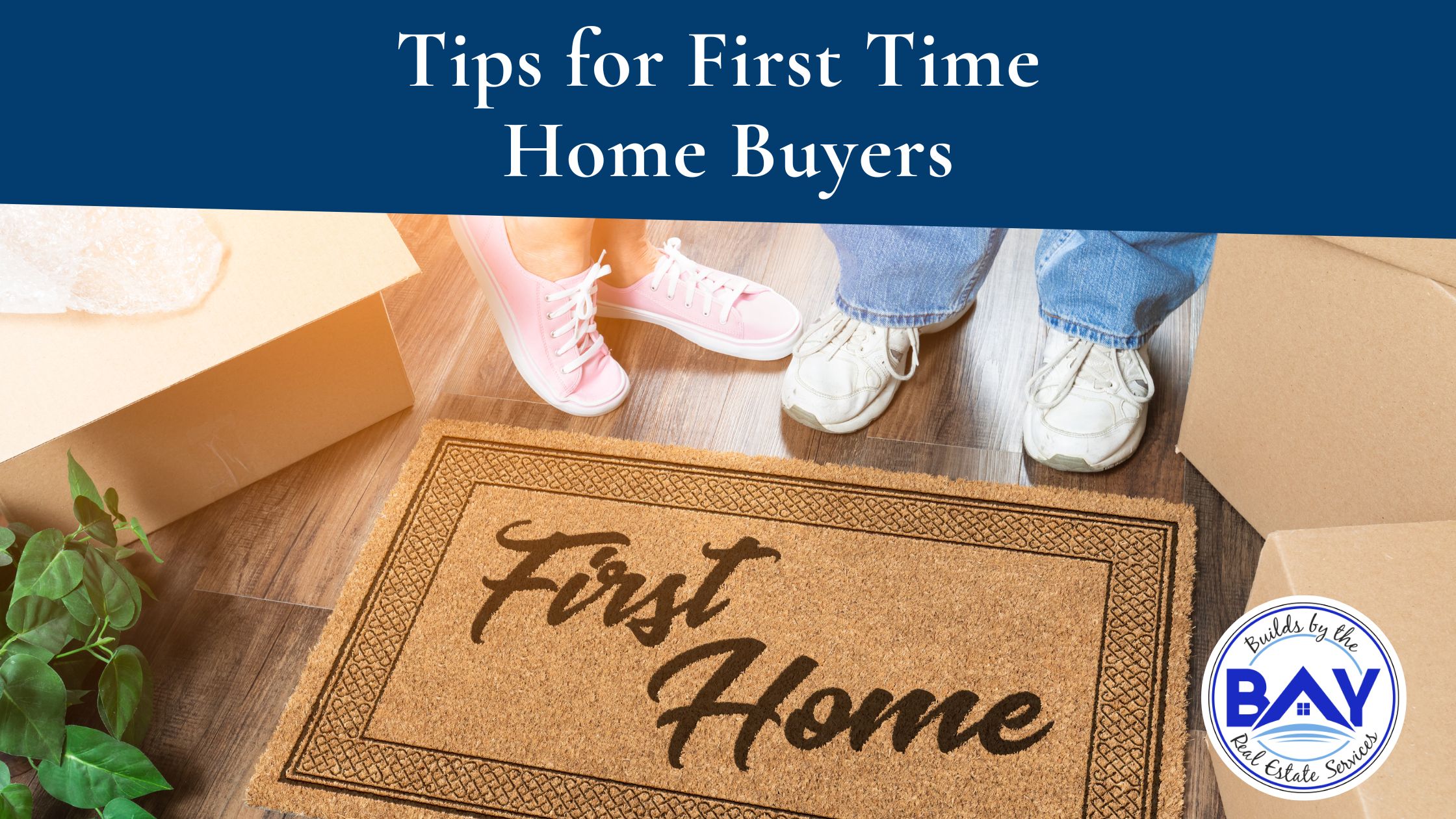 Tips for First Time Home Buyers